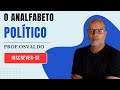 O Analfabeto Político Imbecil