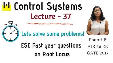 Lecture - 37 | Root locus ESE past year questions