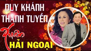 Nhạc Xuân Duy Khánh Thanh Tuyền 2019 || Nhạc Xuân Hải Ngoại Hay Nhất - Đón Tết Nguyên Đán Kỷ Hợi