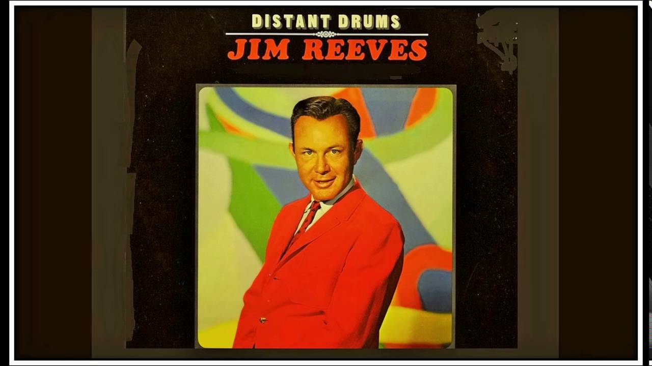 DISTANT DRUMS … SINGER, JIM REEVES (1966) - YouTube Music