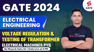 Voltage Regulation & Testing of Transformer Electrical Machines | GATE Electrical 2024 | Mayank Sir