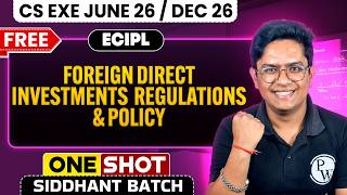 Foreign Direct Investment (FDI) 🔥 | | CS Executive June 2026 / Dec 2026 | CS Debashish Sir