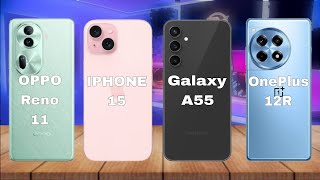 iPhone 15 Vs Galaxy A55 Vs OnePlus 12r Vs oppo Reno 11 Full Review Space