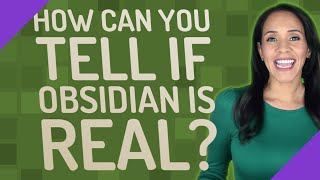 How can you tell if Obsidian is real