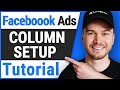 How to set up your columns in facebook ads 2024 tutorial