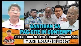 GANTIHAN SA PAG-CITE IN CONTEMPTPINAKULONG NI BATO SI PIKOY; PINAKULONG NAMAN SI MORALES NI JINGGOY