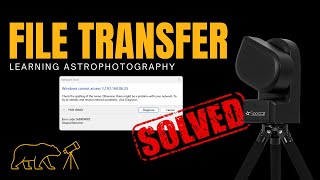 Seestar S50 Not Connecting to Windows 11 Here’s the Fix for File Sharing!