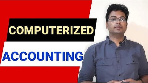 computerised accounting | COMPUTERISED ACCOUNTING MEANING|ADVANTAGES & DISADVANTAGES OF COMPUTERISED
