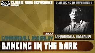 Cannonball Adderley - Dancing in the Dark (1958)