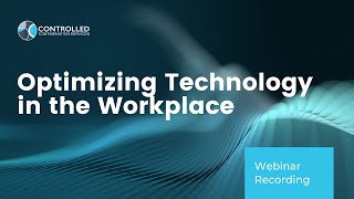 Optimizing Technology in the Workplace July 2021 Webinar