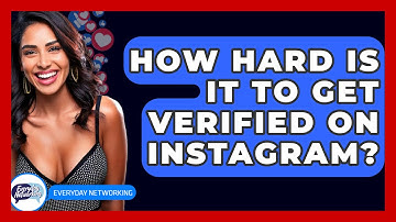 How Hard Is It to Get Verified on Instagram? - Everyday-Networking