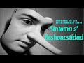Deshonestidad / 2º Sintoma