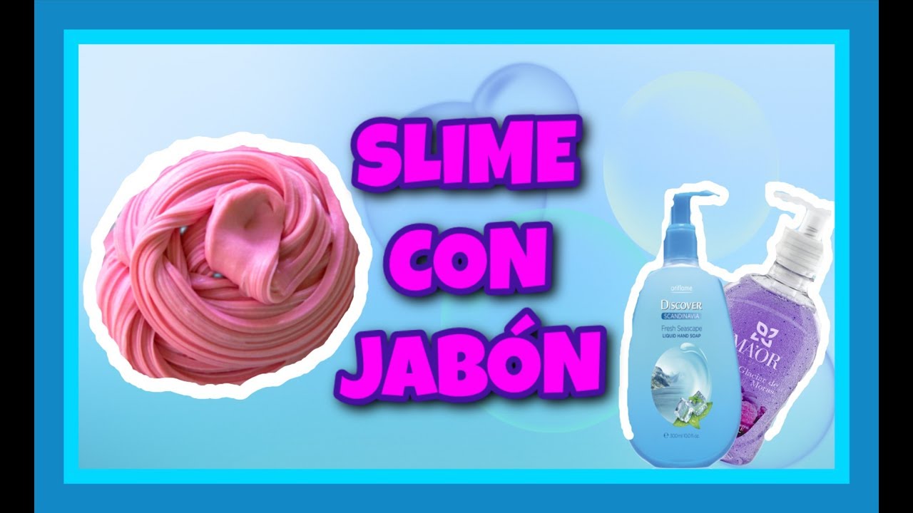 SLIME CON JABÓN SIN BORÁX NI PEGAMENTO YouTube SLIME CON JABÓN SIN BORÁX NI PEGAMENTO YouTube