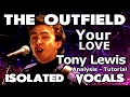 The Outfield - Your Love - Tony Lewis - Isolated Vocals - Analysis and Tutorial