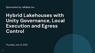 Hybrid Lakehouses with Unity Governance, Local Execution and Egress Control