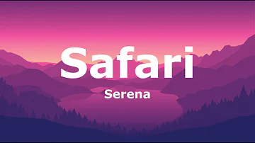 Serena - Safari (Lyrics)