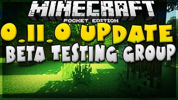 [0.11.0] UPDATE INFO!! - OFFICIAL Beta Testing Group! - Minecraft Pocket Edition