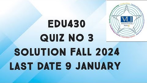 EDU430 Quiz No 3 Solution Fall 2024 | edu430 quiz 3 solution  2024 | edu430 quiz 3 solved fall 2024