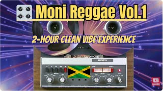 🎶 Moni Reggae Vol.1 – The 2-Hour Clean Vibe Experience | The Chillest Reggae Mix