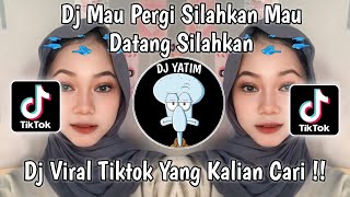 DJ MAU PERGI SILAHKAN MAU DATANG SILAHKAN | DJ AKU NGGA PERDULI KU HANYA MAU YANG PASTI VIRAL TIKTOK