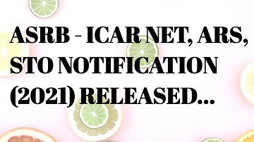 ASRB - ICAR NET (2021) OFFICIAL NOTIFICATION RELEASED.