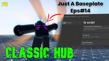 Just a baseplate Script Showcase Eps#14 : Fe Classic Hub