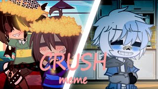Crush meme | Undertale Frans & Chans (cringe)