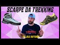 Scarpe da trekking e montagna come scegliere quelle giuste  pillole outdoor