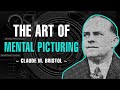 The art of mental picturing  claude m bristol