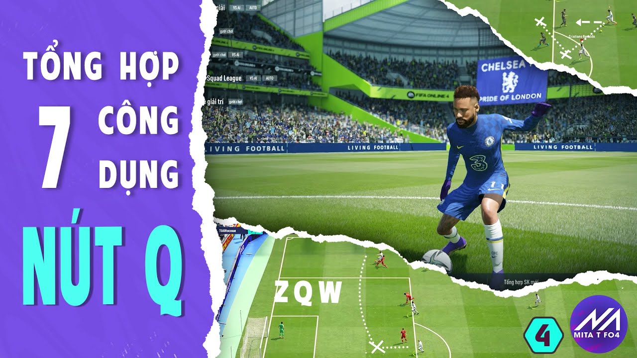 [FIFA ONLINE 4] TỔNG HỢP MỘT SỐ CÔNG DỤNG CỦA [ NÚT Q ]