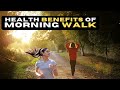 MORNING WALK || Top 10 Health Benefits of a Morning Walk #morningwalk #morningwalkhealthbenefits