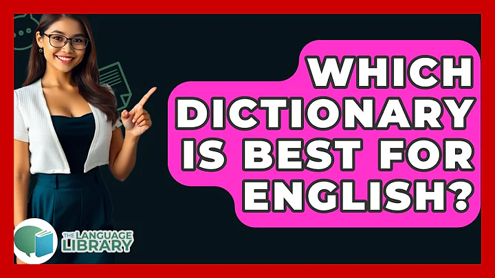 Which Dictionary Is Best For English? - The Language Library