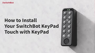 How to Install SwitchBot Keypad Touch & Keypad
