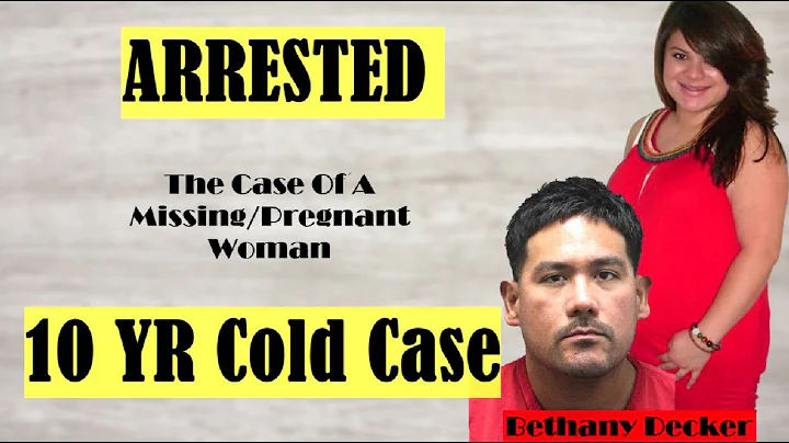 SOLVED:  Bethany Decker, Boyfriend finally arreste...