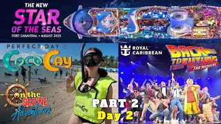 Our Perfect Day at COCOCAY  + Back to the Future the Musical on STAR  of the SEAS (Day 2, Part 2) @OntheSceneAdventures
