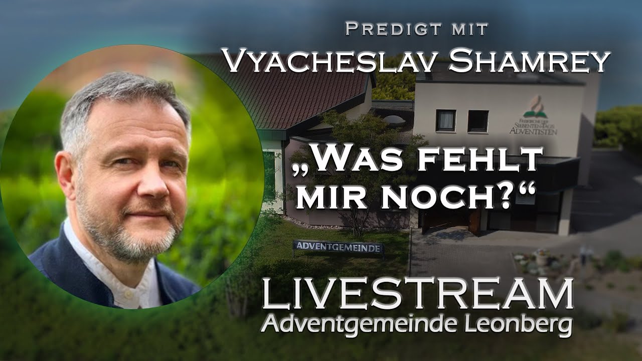 "Was fehlt mir noch?" - Vyacheslav Shamrey - Predigt