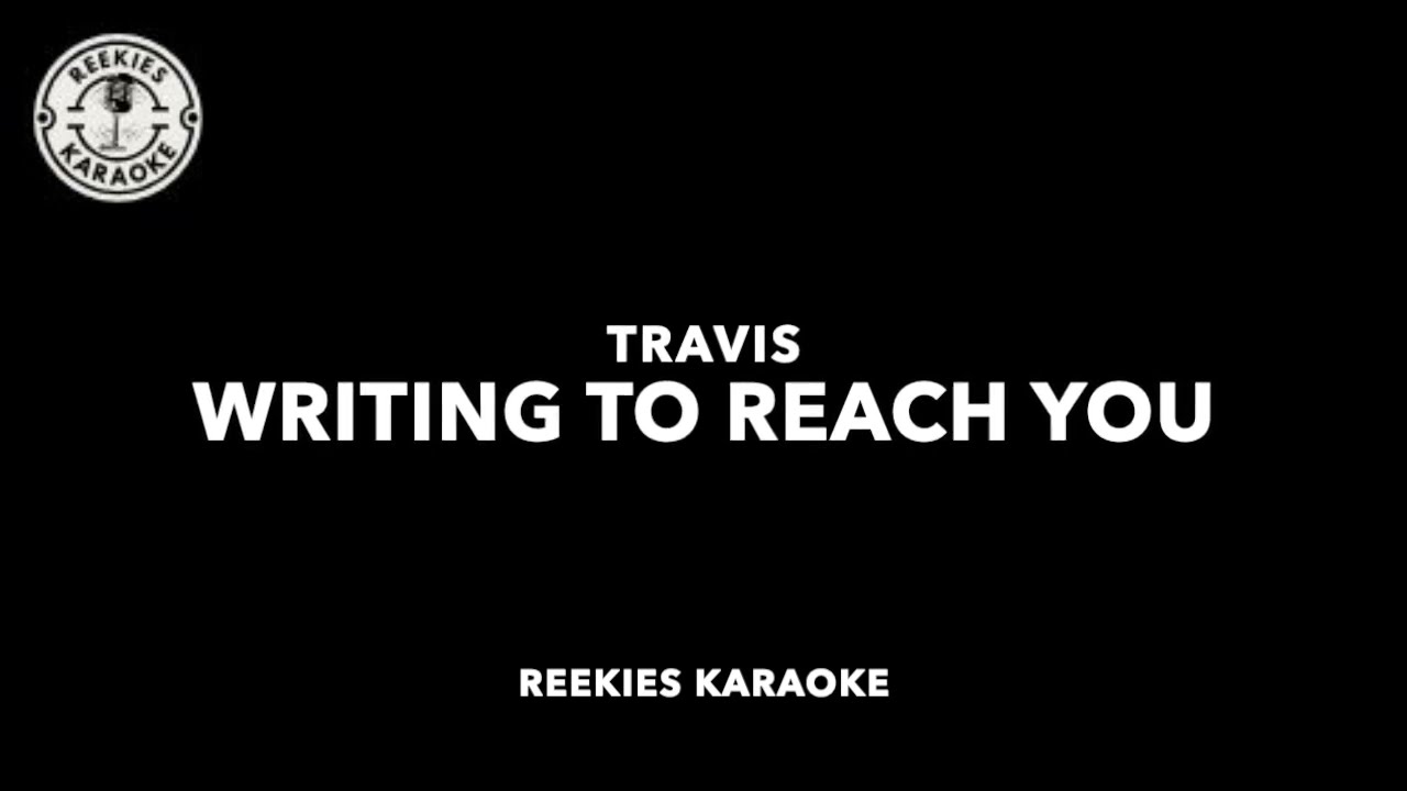 Travis | Writing to Reach You | Karaoke