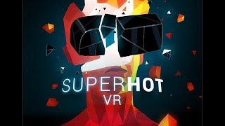 PS VR Longplay [009] SUPERHOT VR