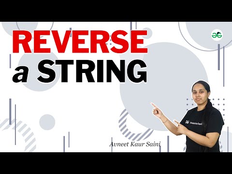 Reverse a String | School Practice Problems | Avneet Kaur Saini | GFG school