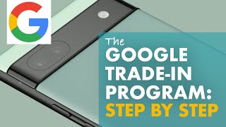The Google Phone Trade-In Program: Step by Step