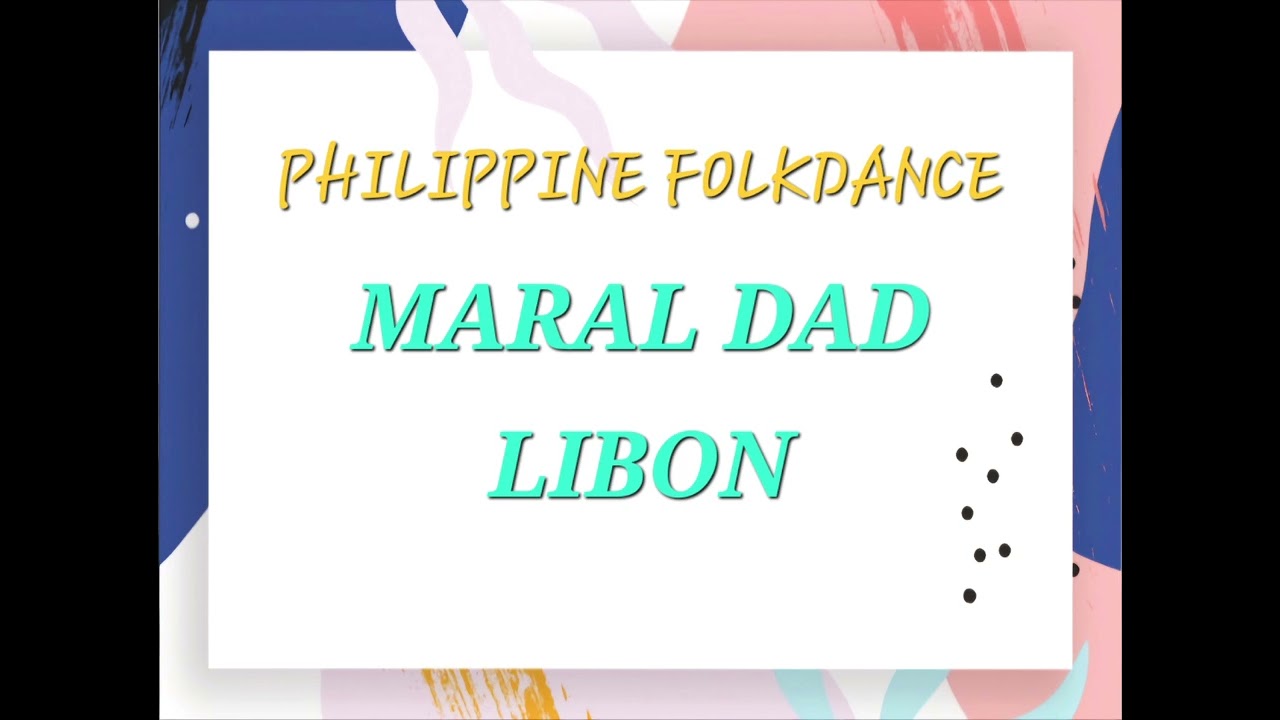 MARAL DAD LIBON_ Philippine Folkdance