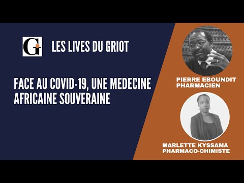FACE AU COVID-19, UNE MEDECINE AFRICAINE SOUVERAINE