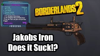 Borderlands 2: Jakobs Iron- Does it Suck?