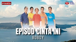 Episod Cinta - Boboy - Lagu pop populer 90an - 2000s
