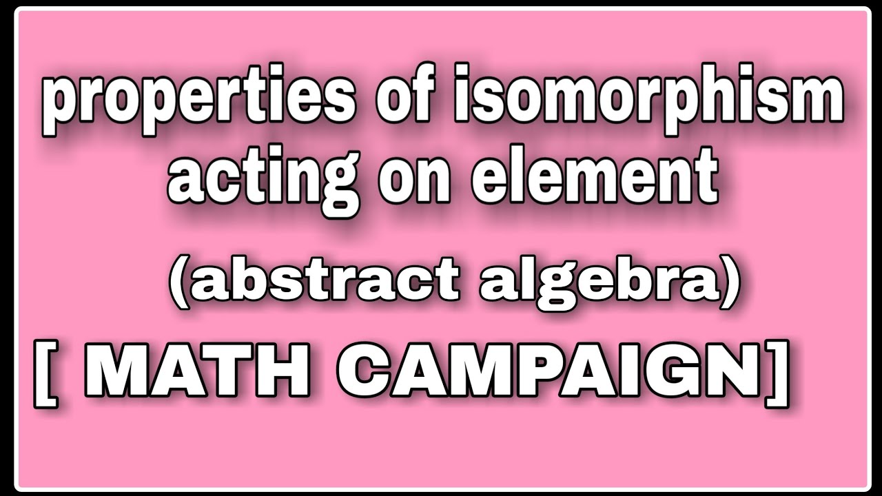 Properties of isomorphism acting on elements.
