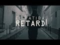 El katiba  retard   clip officiel