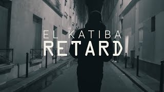 EL KATIBA - Retard | تأخير (Clip Officiel)