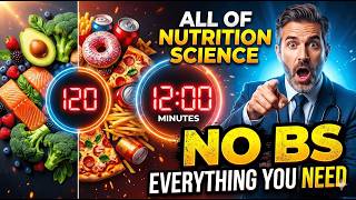 ALL OF NUTRITION SCIENCE in 12 Minutes (No BS)
