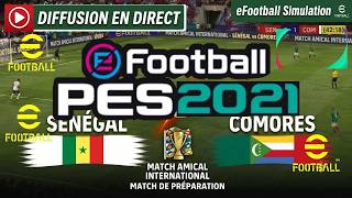 SÉNÉGAL VS COMORES EN DIRECT | eFOOTBALL PES 2021 | MATCH AMICAL INTERNATIONAL
