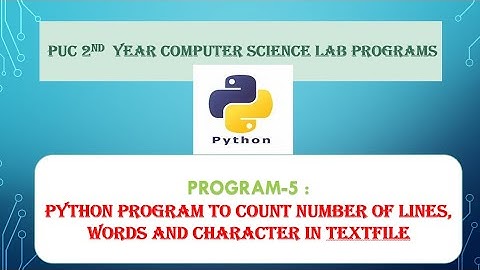 Part A : 5. Python program to count number of lines,  Words and character in textfile
